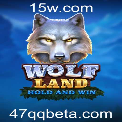 Explorando WolfLand: O Jogo de Estratégia e Aventura com 47QQbet